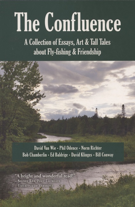 The Confluence: A Collection of Essays, Art and Tall Tales about Fy-Fishing and Friendship
